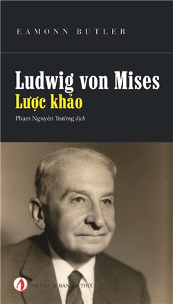 Ludwig Von Mises - Lược Khảo