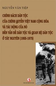 Chính sách dân tộc của chính quyền Việt Nam cộng hòa và tác động của nó đến vấn đề dân tộc và quan hệ dân tộc ở Tây Nguyên (1955-1975)