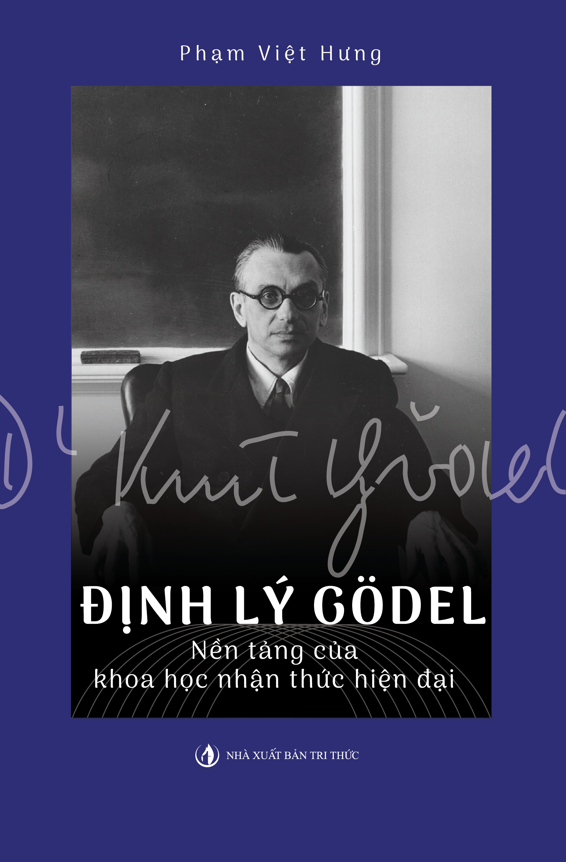 Định lý Gödel: 
Nền tảng của khoa học nhận thức hiện đại