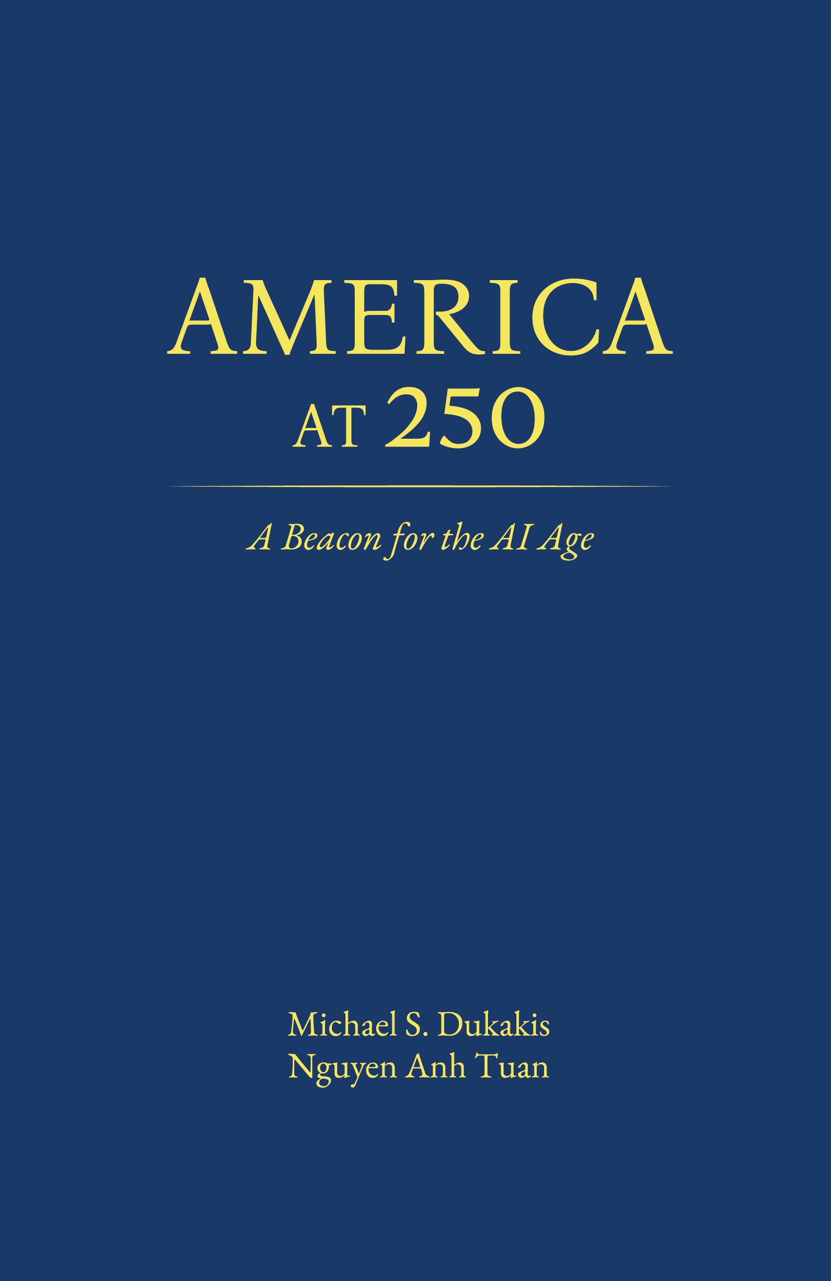 AMERICA AT 250: 
A BEACON FOR THE AI AGE