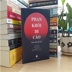 PHAN KHÔI DI CẢO VÀ NHỮNG CHÙM KHẾ NGỌT ĐỂ LẠI CHO ĐỜI 