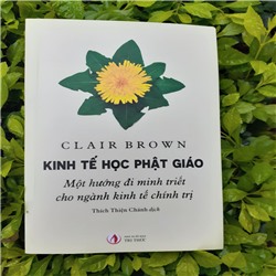 KINH TẾ HỌC PHẬT GIÁO - ĐIỀU GÌ LÀM CHO CON NGƯỜI HẠNH PHÚC?