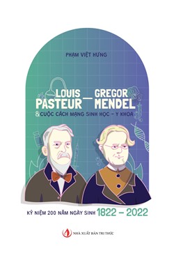 Louis Pasteur - Gregor Mendel & Cuộc cách mạng Sinh học, Y khoa 