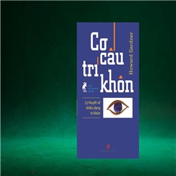 CƠ CẤU TRÍ KHÔN - MỘT CÁCH NHÌN KHÁC VỀ TRÍ KHÔN CON NGƯỜI 