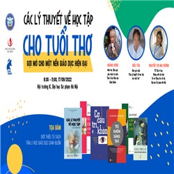 Tọa đàm: Các lí thuyết về học tập cho tuổi thơ - gợi mở cho một nền giáo dục hiện đại 