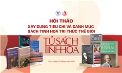 Hội thảo Xây dựng tiêu chí và danh mục sách Tinh hoa tri thức thế giới