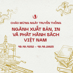 Chào mừng ngày truyền thống của ngành Xuất bản, In và Phát hành sách Việt Nam 