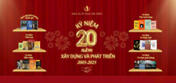 NHÀ XUẤT BẢN TRI THỨC - HÀNH TRÌNH 20 NĂM RỰC RỠ -  